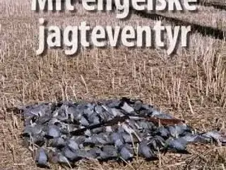 Mit engelske jagteventyr.