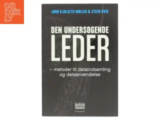 Den undersøgende leder : metoder til dataindsamling og dataanvendelse af Steen Hvid (Bog)