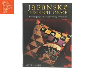 Japanske inspirationer : nemme projekter i patchwork og applikation af Janet Haigh (Bog)