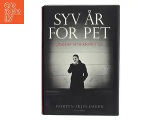 Syv år for PET : Jakob Scharfs tid af Morten Skjoldager (Bog)