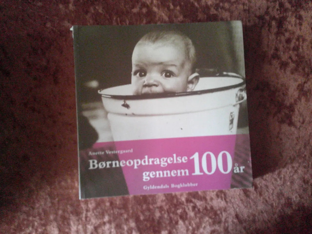 Billede 1 - Børneopdragelse gennem 100 år, Anette Vestergaard