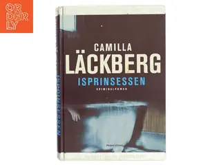Isprinsessen : kriminalroman af Camilla Läckberg (Bog)