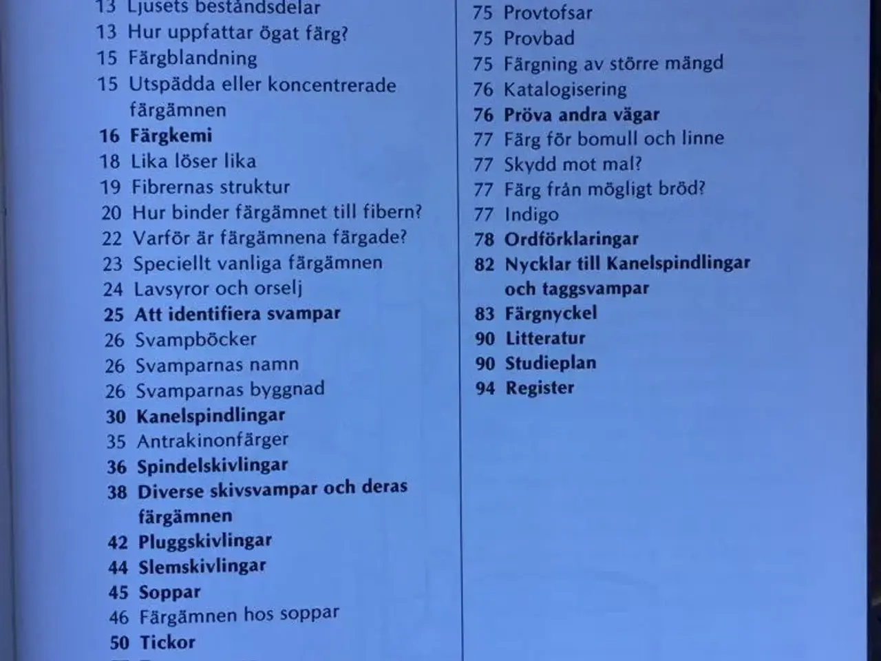 Billede 3 - SVAMPEFARVNING - Carla Sundström