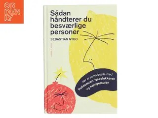 Sådan håndterer du besværlige personer af Sebastian Nybo (Bog)