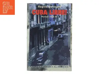 Cuba libre! : roman : 1955-59 af Régine Deforges (Bog)