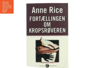 Fortællingen om kropsrøveren af Anne Rice (Bog)