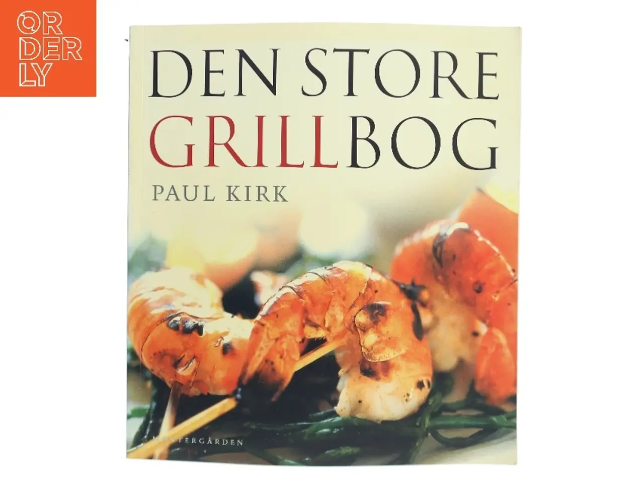 Billede 1 - Den Store Grillbog af Paul Kirk (Bog)