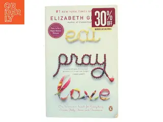 Eat, Pray, Love : one woman's search for everything across Italy, India and Indonesia af Elizabeth Gilbert (Bog)