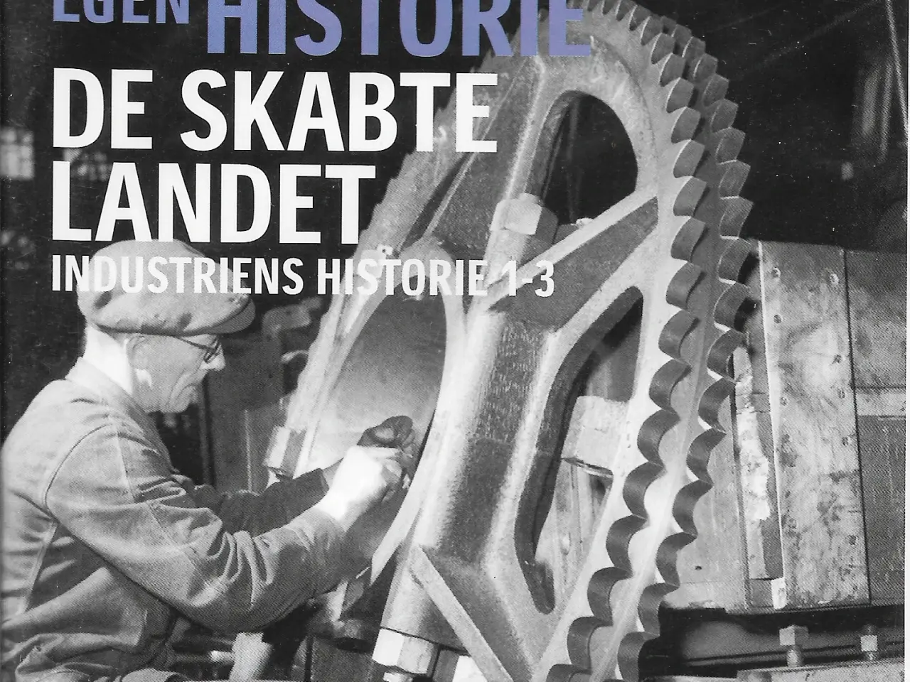 Billede 1 - De skabte landet : Industriens historie 1-3