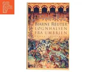Løgnhalsen fra Umbrien – Bjarne Reuter fra Gyldendal af Bjarne Reuter (Bog)