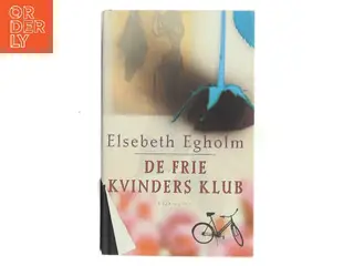 De frie kvinders klub af Elsebeth Egholm (Bog)