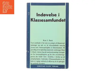 Indøvelse i Klassesamfundet af Kurt J. Huch (Bog)