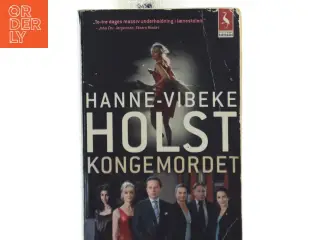 Kongemordet : roman af Hanne-Vibeke Holst (Bog)