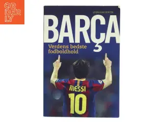 Barça : verdens bedste fodboldhold af Graham Hunter (Bog)