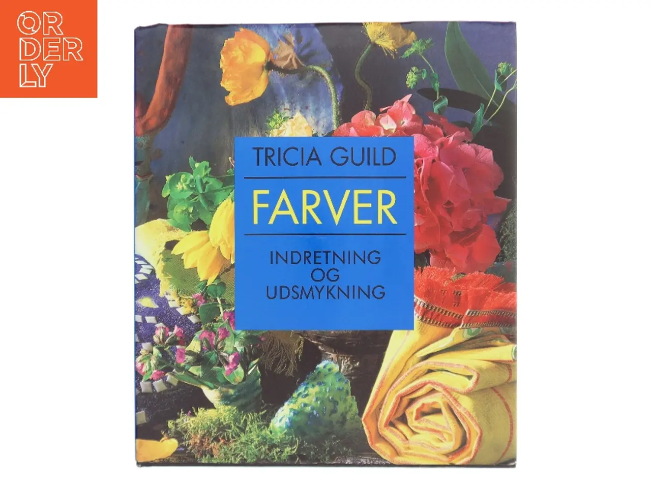 Billede 1 - Farver : indretning og udsmykning af Tricia Guild (Bog)