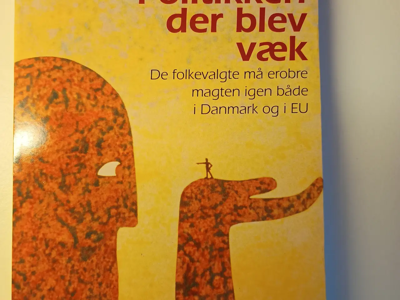 Billede 1 - Politikken der blev væk, af Kr. S. Jørgensen m.fl.