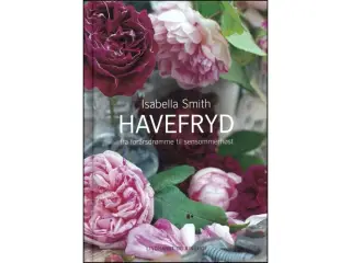 Havefryd - fra forårsdrømme til sensommerhøst