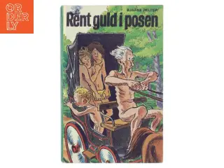 Rent guld i posen af Bjarne Reuter fra Branner og Korch af Bjarne Reuter (Bog)
