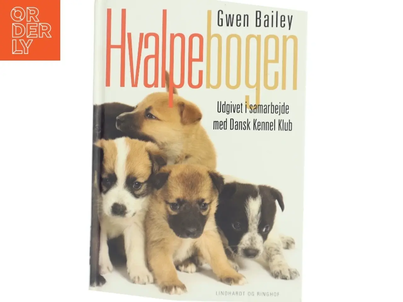 Billede 1 - Hvalpebogen : sådan får du en glad og velopdragen hund af Gwen Bailey (Bog)