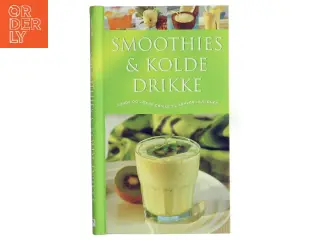Smoothies & kolde drikke : Sunde og lækre drikke til enhver lejlighed af Ambridge Christine (Bog)