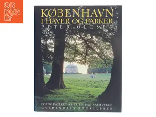 København i haver og parker af Peter Olesen (Bog)