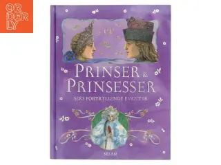 Prinser & prinsesser : seks fortryllende eventyr (Bog)