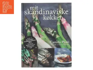 Mit skandinaviske køkken af Camilla Plum (Bog)