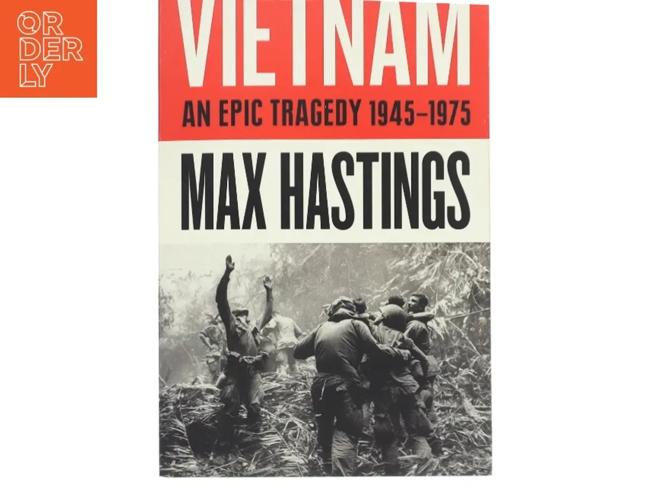Billede 1 - Vietnam : an epic tragedy : 1945-1975 af Max Hastings (Bog)