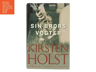 Sin brors vogter : spændingsroman af Kirsten Holst (f. 1936) (Bog)