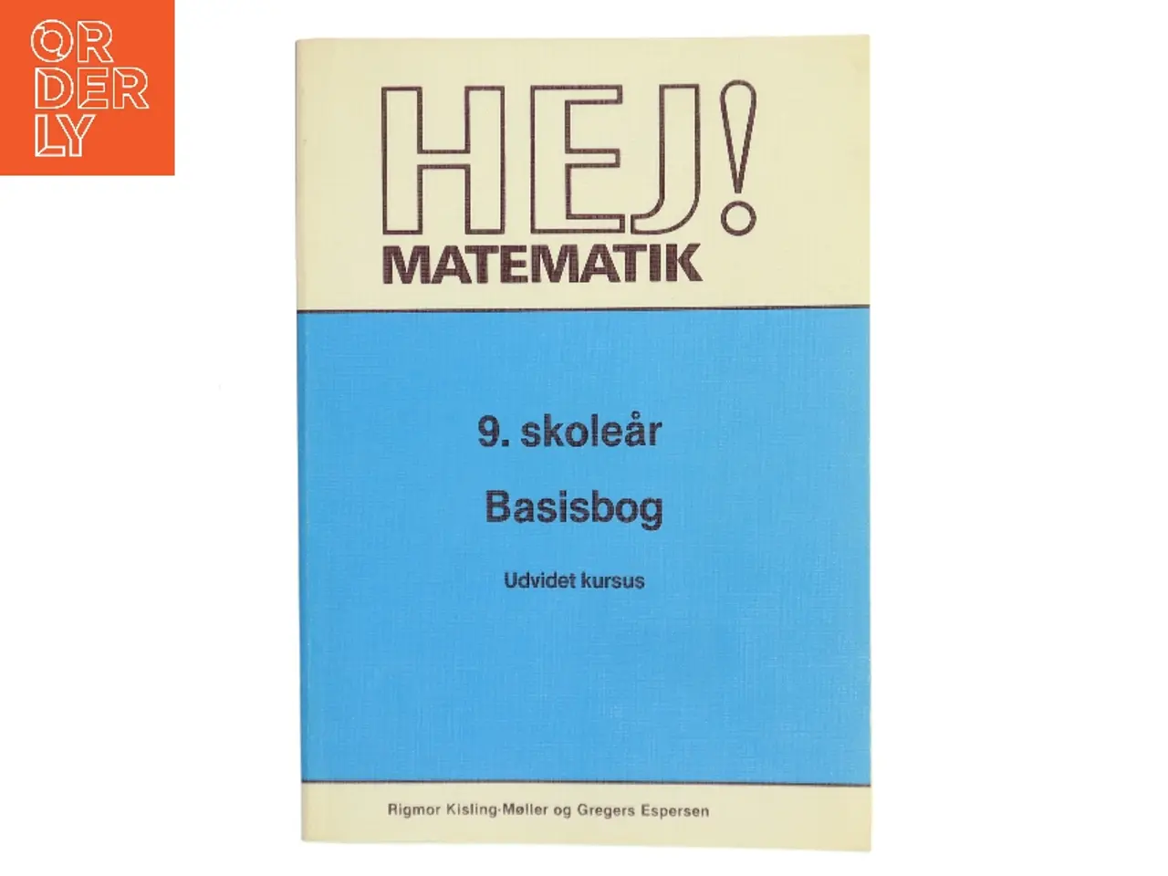 Billede 1 - HEJ! Matematik – 9. skoleår Basisbog. Udvidet kursus (Bog)