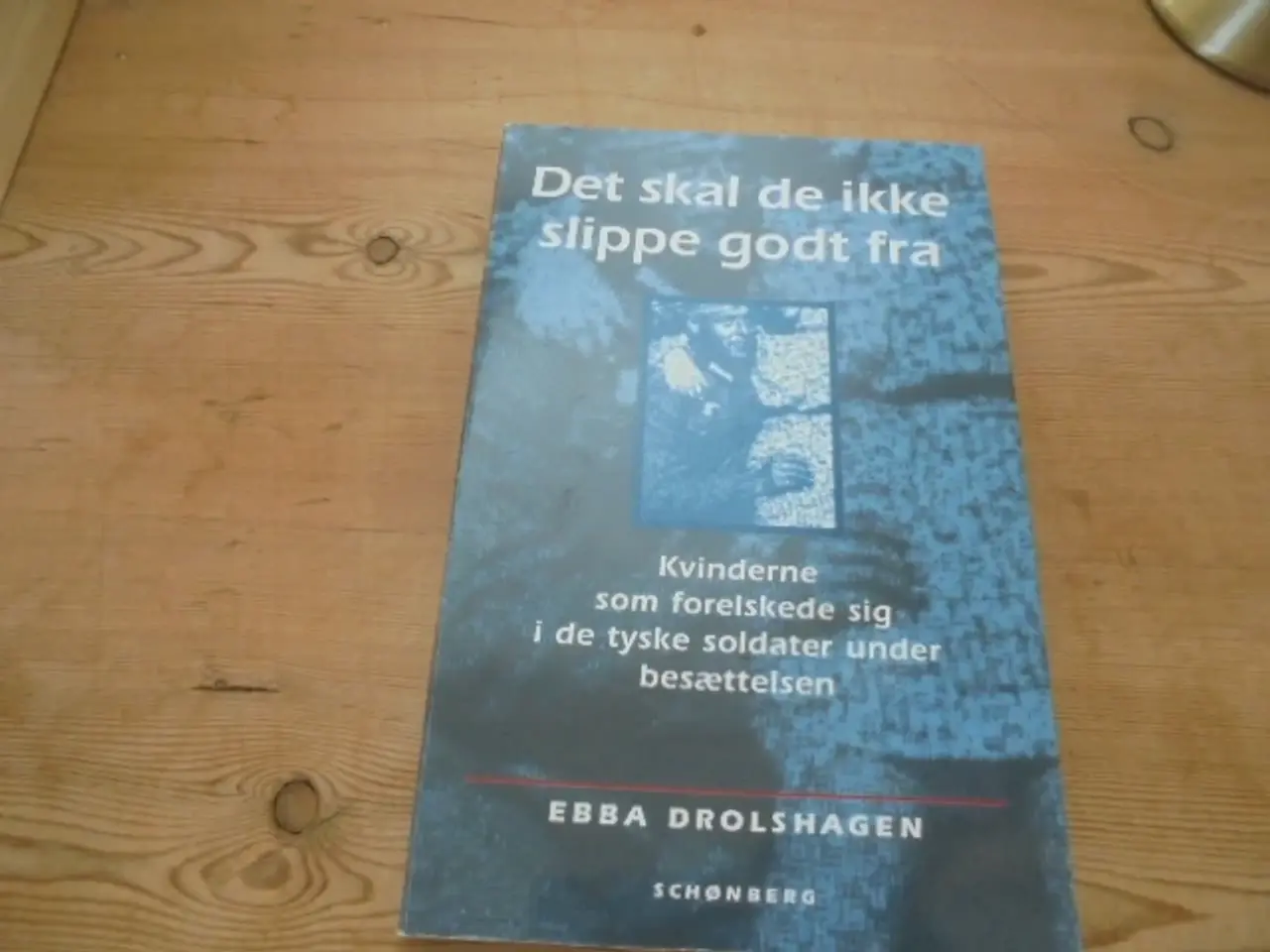 Billede 1 - Det skal de ikke slippe godt fra (Besættelsens tys