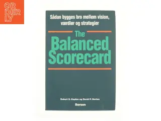 The balanced scorecard af Robert S. Kaplan og David P. Morten (Bog)