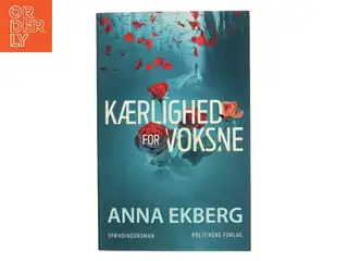 Kærlighed for voksne : spændingsroman af Anna Ekberg (Bog)