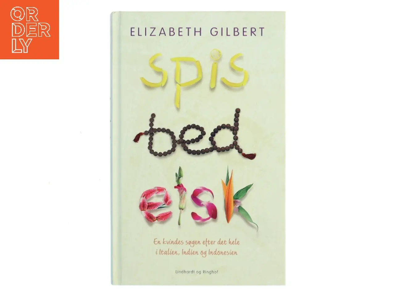 Billede 1 - Spis, bed, elsk af Elisabeth Gilbert (Bog)