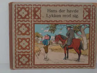  Brdr.Grimm:Hans der havde Lykken med sig. 1911.