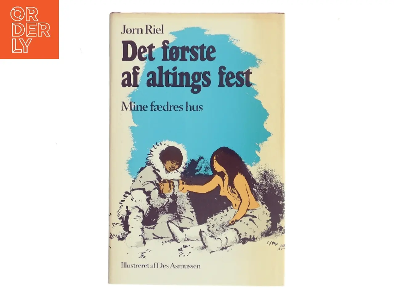 Billede 1 - Det første af altings fest. Mine fædres hus af Jørn Riel (Bog)