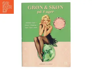 Grøn & skøn på 8 uger af Sophie Uliano (Bog)