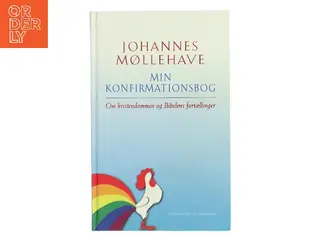 Min konfirmationsbog : om kristendommen og Bibelens fortællinger af Johannes Møllehave (Bog)