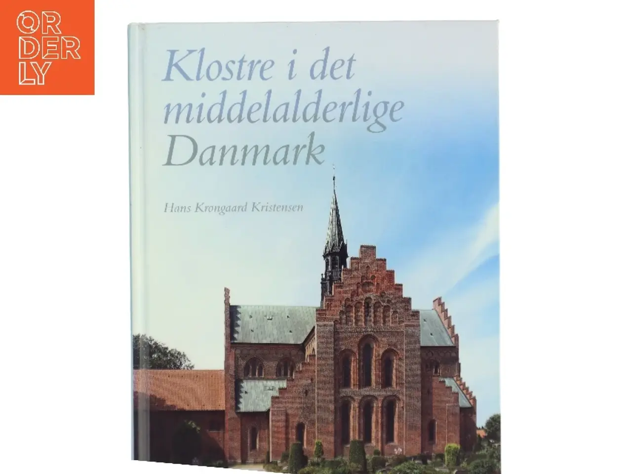 Billede 1 - Klostre i det middelalderlige Danmark af Hans Krongaard Kristensen (Bog)