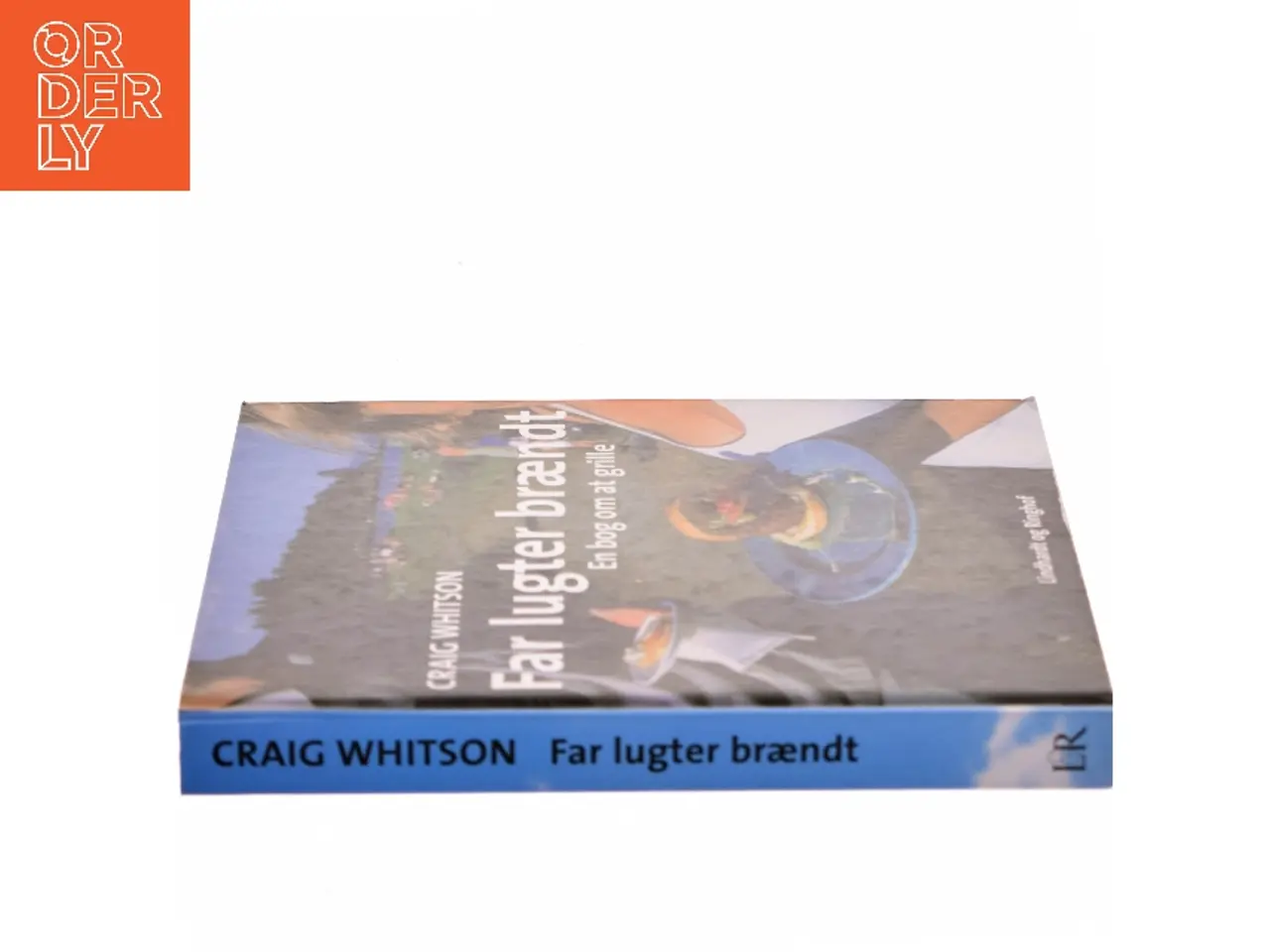 Billede 2 - Far lugter brændt : en bog om at grille af Craig Whitson (Bog)