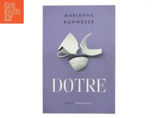 Døtre : roman af Marianne Rohweder (f. 1956) (Bog)