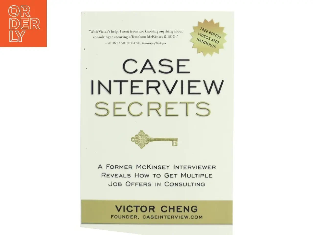 Billede 1 - Case interview secrets : a former McKinsey interviewer reveals how to get multiple job offers in consulting af Victor Cheng (Bog)