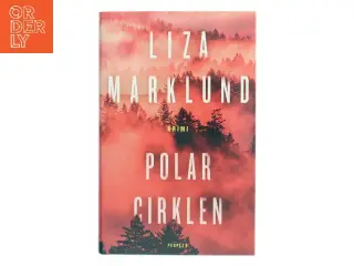 Polar Cirklen af Liza Marklund (Bog)