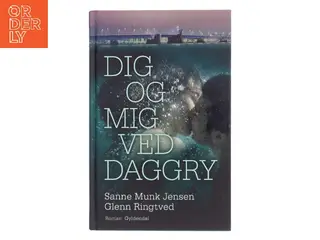 Dig og mig ved daggry af Sanne Munk Jensen (Bog)