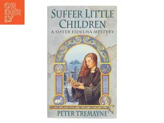 Suffer Little Children af Peter Tremayne (Bog)