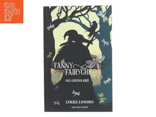 Fanny Fairychild og Odins øje af Lykke Lindbo (f. 1969) (Bog)