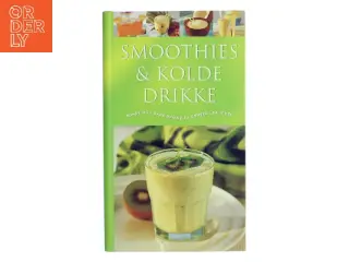 Smoothies & kolde drikke : Sunde og lækre drikke til enhver lejlighed af Ambridge Christine (Bog)