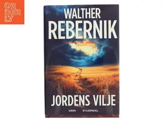 Jordens vilje : krimi af Walther Rebernik (f. 1972) (Bog)