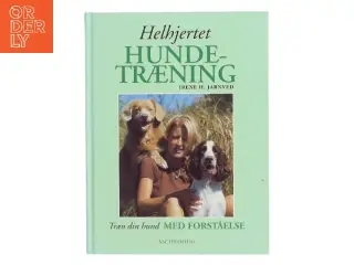 Helhjertet hundetræning af Irene H. Jarnved (Bog)