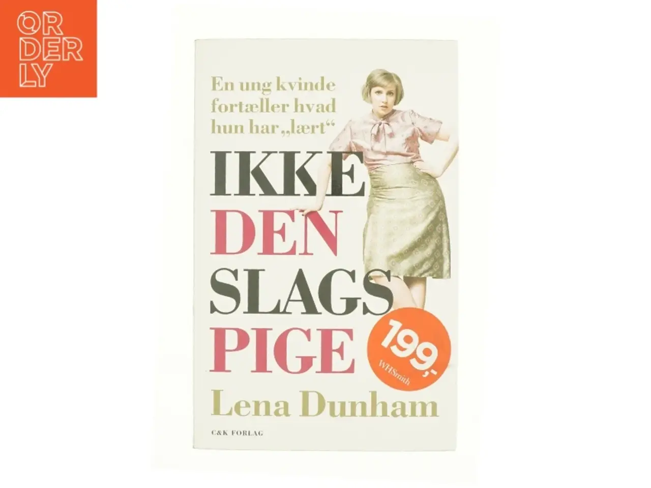 Billede 1 - Ikke den slags pige af Lena Dunham (Bog)